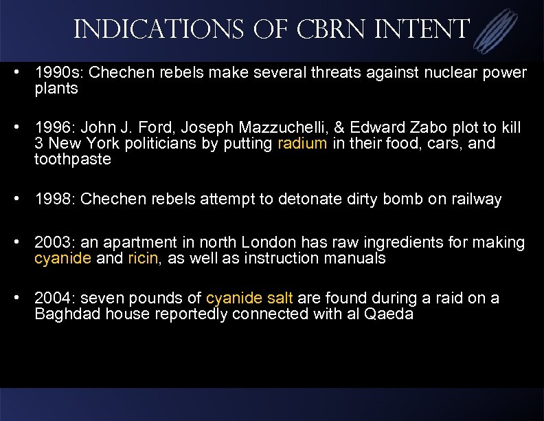Indications of CBRN intent • 1990 s: Chechen rebels make several threats against nuclear