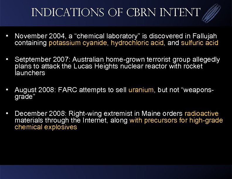 Indications of CBRN intent • November 2004, a “chemical laboratory” is discovered in Fallujah