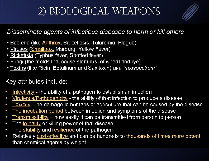 2) Biological Weapons Disseminate agents of infectious diseases to harm or kill others •