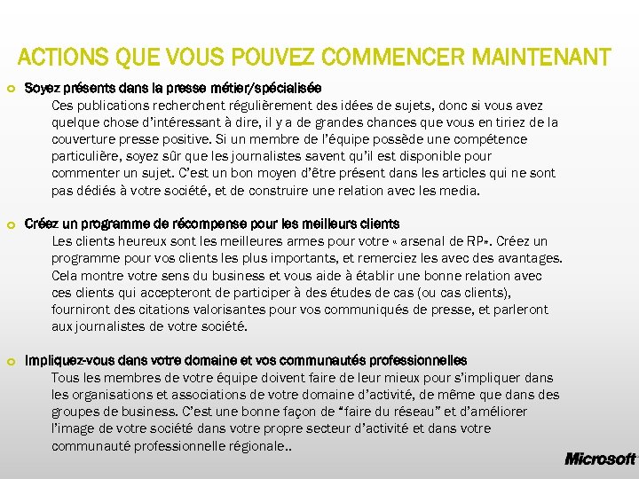 ACTIONS QUE VOUS POUVEZ COMMENCER MAINTENANT Soyez présents dans la presse métier/spécialisée Ces publications
