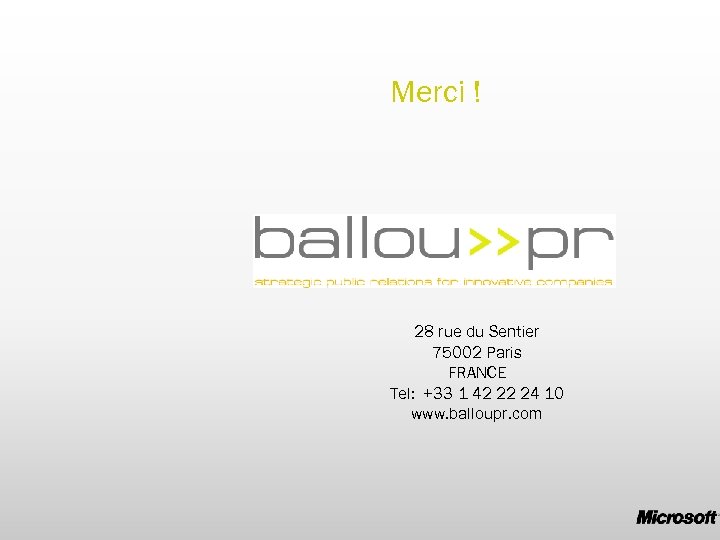 Merci ! 28 rue du Sentier 75002 Paris FRANCE Tel: +33 1 42 22