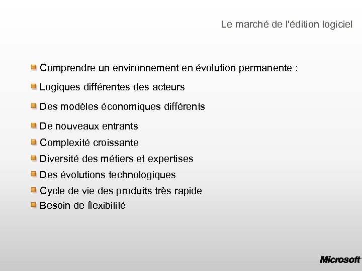 Le marché de l'édition logiciel Comprendre un environnement en évolution permanente : Logiques différentes