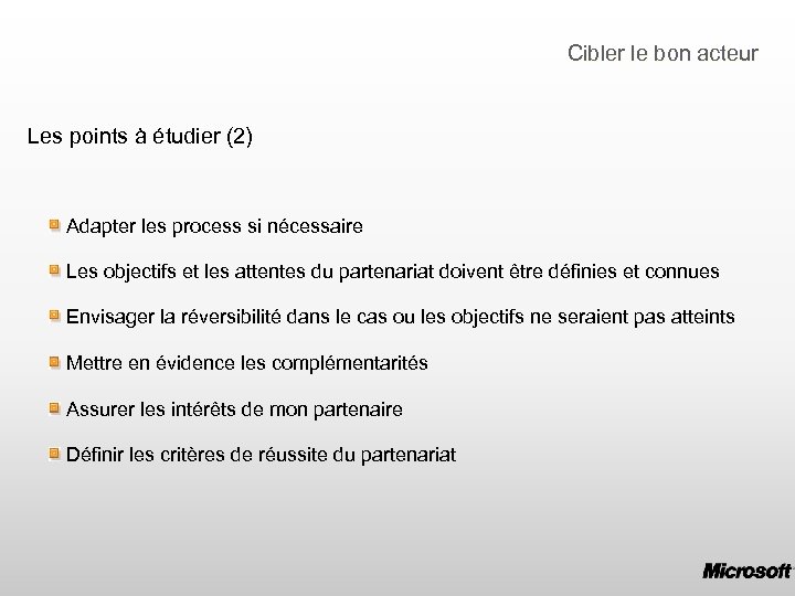 Cibler le bon acteur Les points à étudier (2) Adapter les process si nécessaire