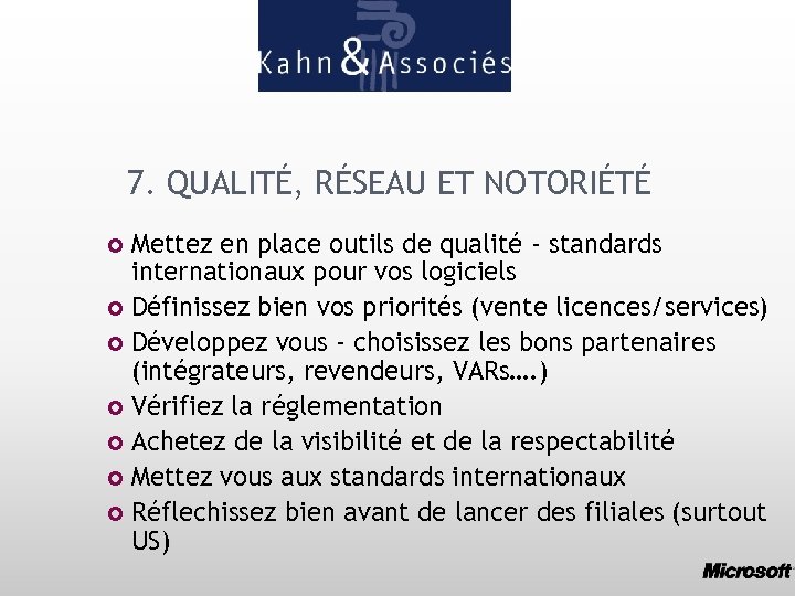7. QUALITÉ, RÉSEAU ET NOTORIÉTÉ Mettez en place outils de qualité - standards internationaux