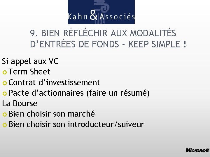 9. BIEN RÉFLÉCHIR AUX MODALITÉS D’ENTRÉES DE FONDS - KEEP SIMPLE ! Si appel