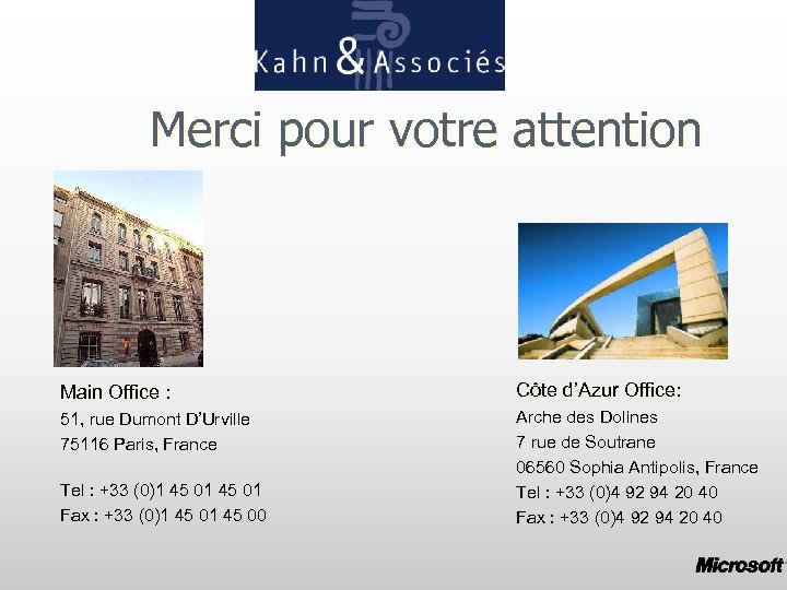 Merci pour votre attention Main Office : Main Office Côte d’Azur Office: 51, rue