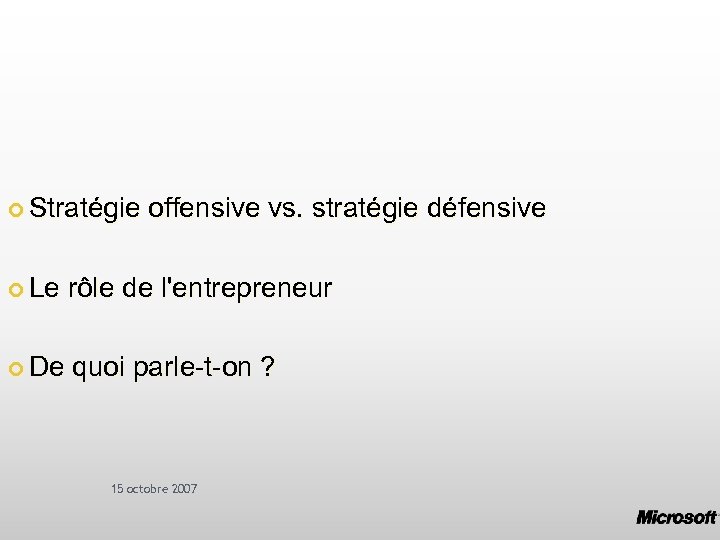  Stratégie offensive vs. stratégie défensive Le rôle de l'entrepreneur De quoi parle-t-on ?
