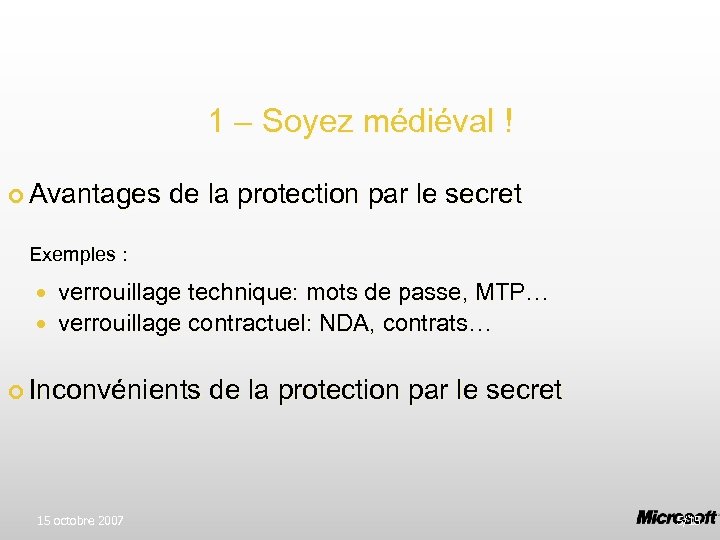 1 – Soyez médiéval ! Avantages de la protection par le secret Exemples :