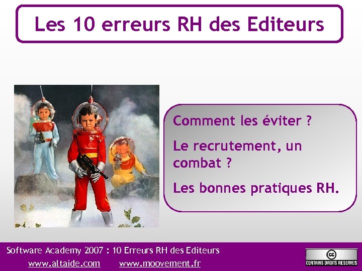 Les 10 erreurs RH des Editeurs Comment les éviter ? Le recrutement, un combat