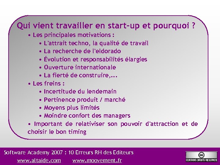 Qui vient travailler en start-up et pourquoi ? • Les principales motivations : •