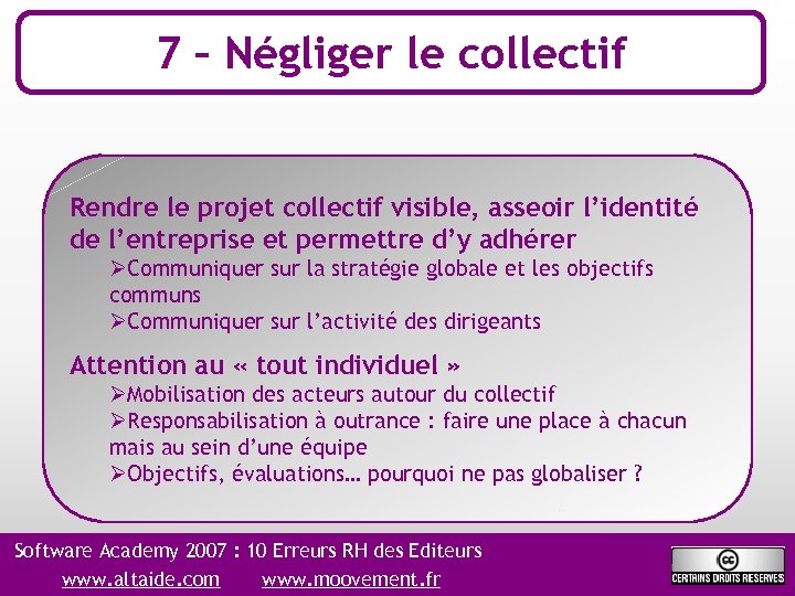 7 – Négliger le collectif Rendre le projet collectif visible, asseoir l’identité de l’entreprise