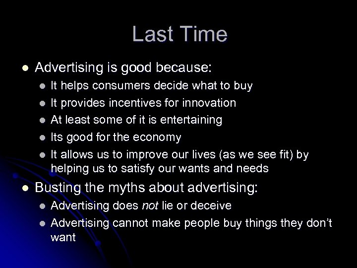 Last Time l Advertising is good because: l l l It helps consumers decide