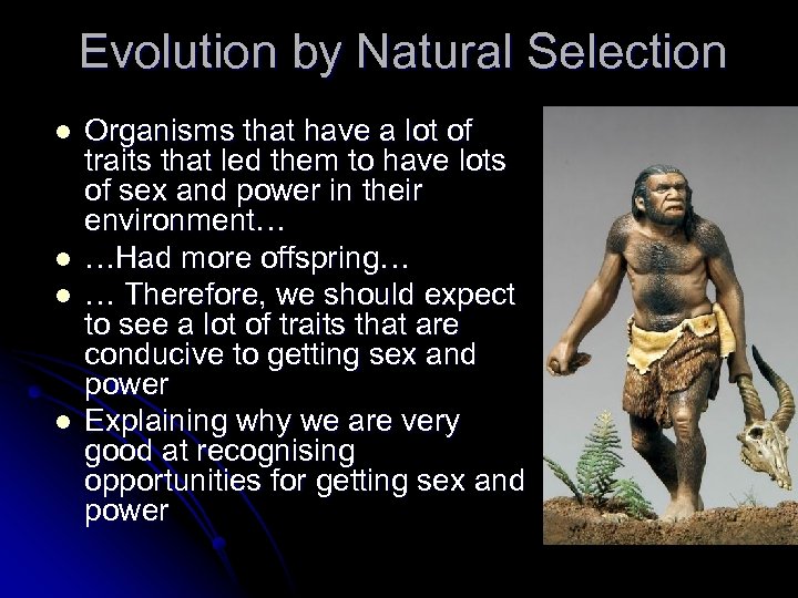 Evolution by Natural Selection l l Organisms that have a lot of traits that