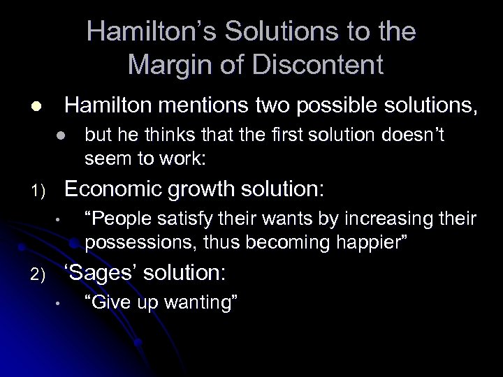 Hamilton’s Solutions to the Margin of Discontent Hamilton mentions two possible solutions, l l