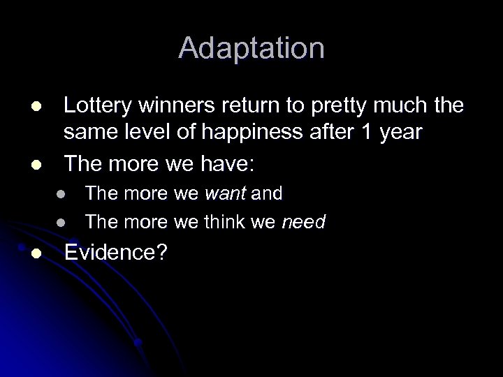 Adaptation l l Lottery winners return to pretty much the same level of happiness