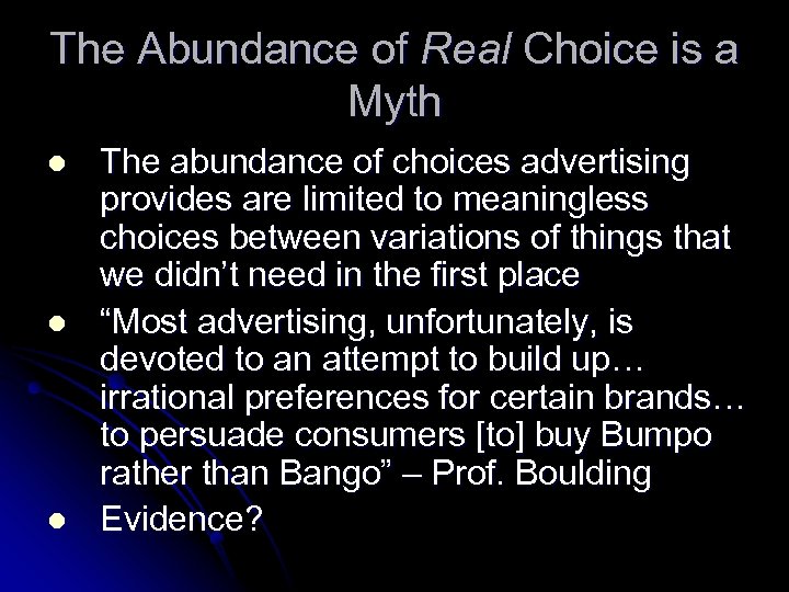 The Abundance of Real Choice is a Myth l l l The abundance of