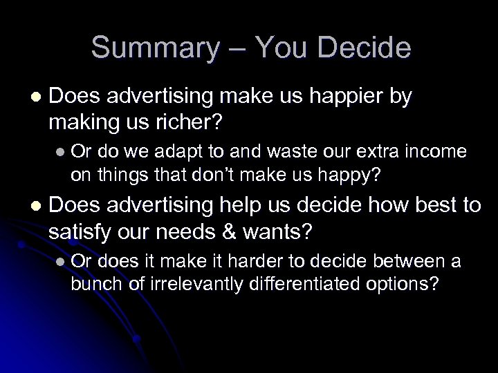 Summary – You Decide l Does advertising make us happier by making us richer?
