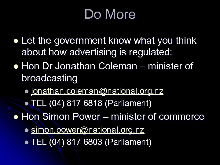Do More Let the government know what you think about how advertising is regulated: