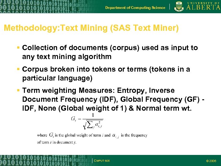 Department of Computing Science Methodology: Text Mining (SAS Text Miner) Collection of documents (corpus)