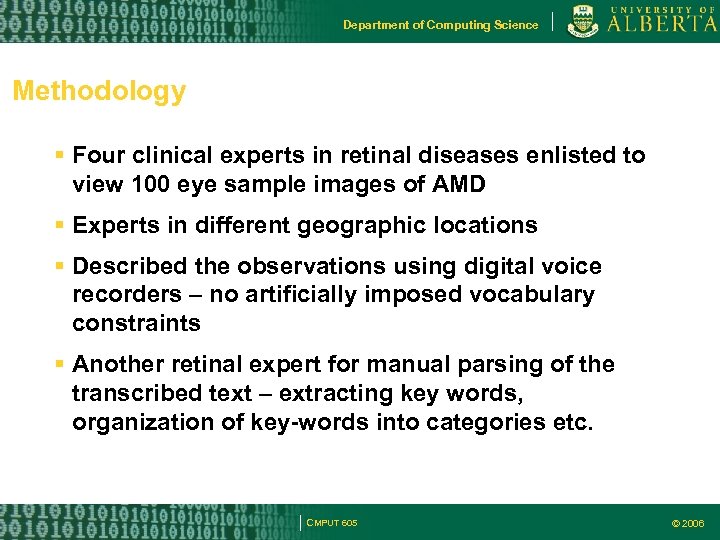 Department of Computing Science Methodology Four clinical experts in retinal diseases enlisted to view