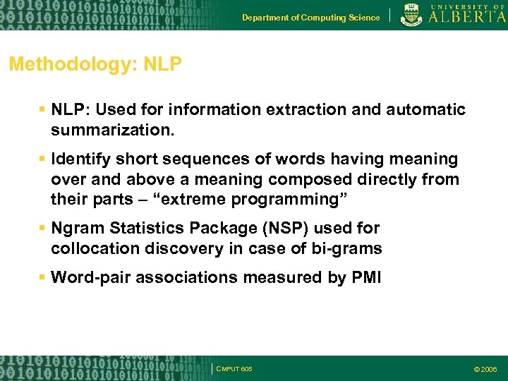 Department of Computing Science Methodology: NLP: Used for information extraction and automatic summarization. Identify