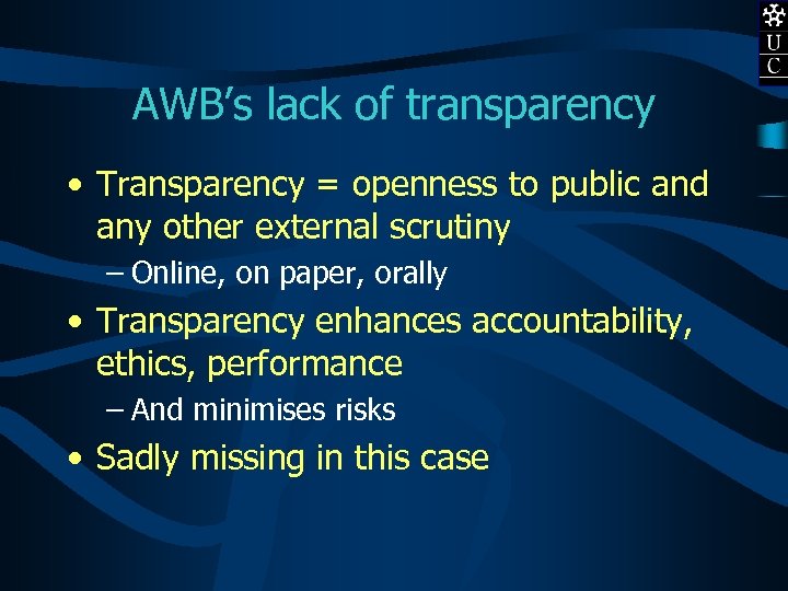 AWB’s lack of transparency • Transparency = openness to public and any other external