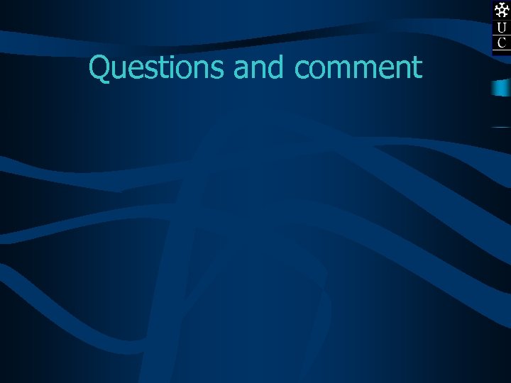 Questions and comment 