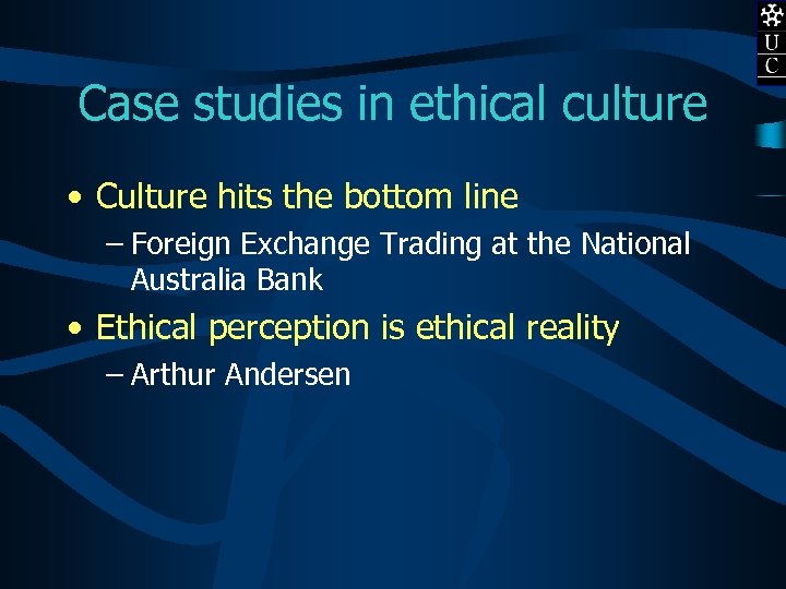 Case studies in ethical culture • Culture hits the bottom line – Foreign Exchange