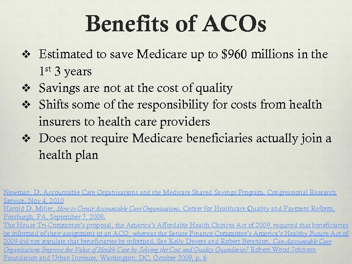 Benefits of ACOs v Estimated to save Medicare up to $960 millions in the