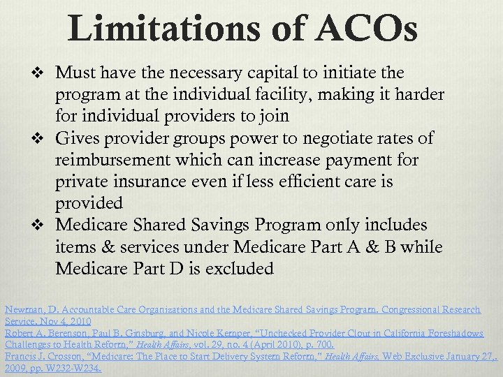 Limitations of ACOs v Must have the necessary capital to initiate the program at