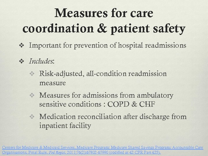 Measures for care coordination & patient safety v Important for prevention of hospital readmissions