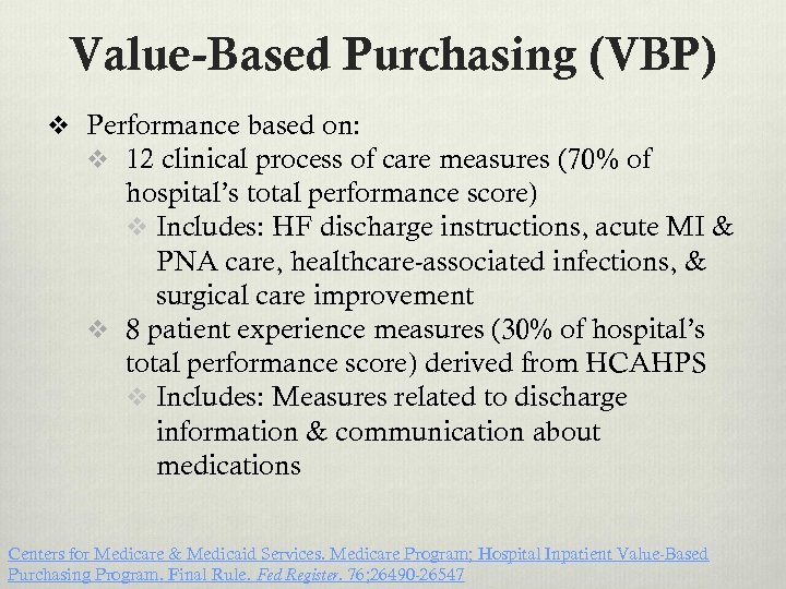 Value-Based Purchasing (VBP) v Performance based on: v 12 clinical process of care measures