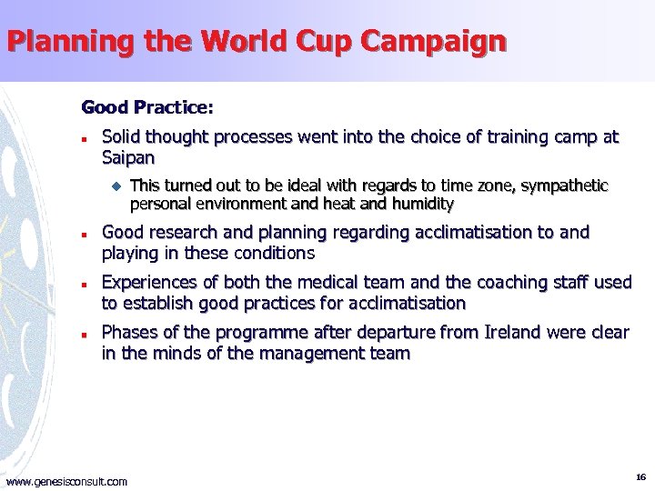 Planning the World Cup Campaign Good Practice: n Solid thought processes went into the