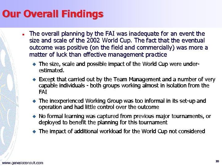 Our Overall Findings n The overall planning by the FAI was inadequate for an