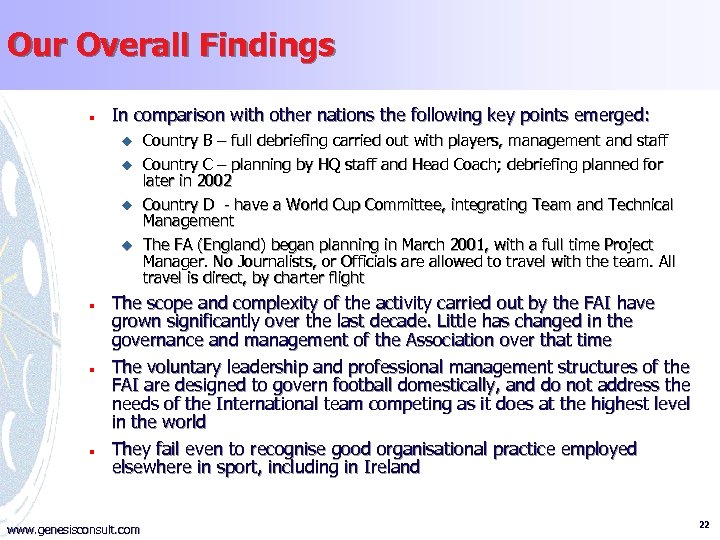Our Overall Findings n In comparison with other nations the following key points emerged: