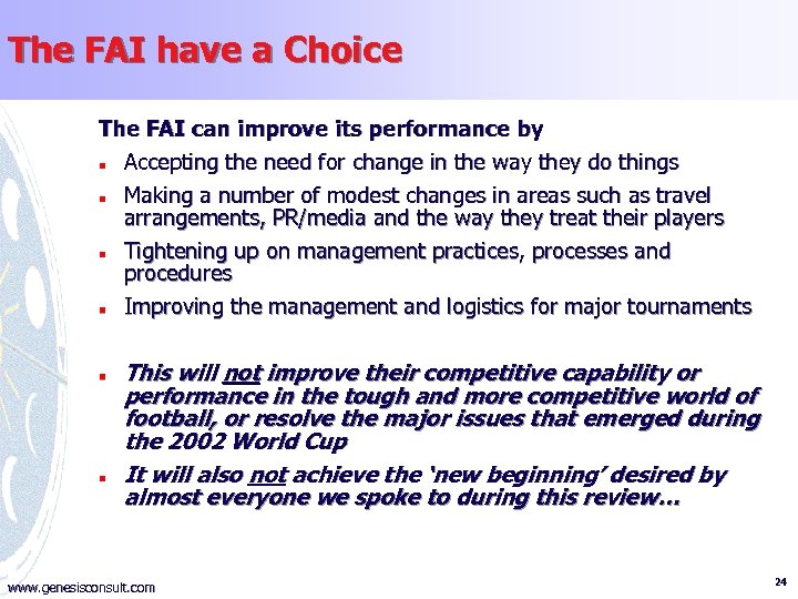 The FAI have a Choice The FAI can improve its performance by n Accepting