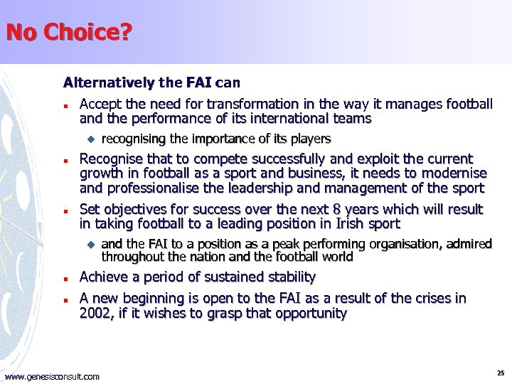 No Choice? Alternatively the FAI can n Accept the need for transformation in the