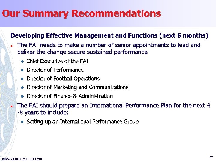 Our Summary Recommendations Developing Effective Management and Functions (next 6 months) n The FAI
