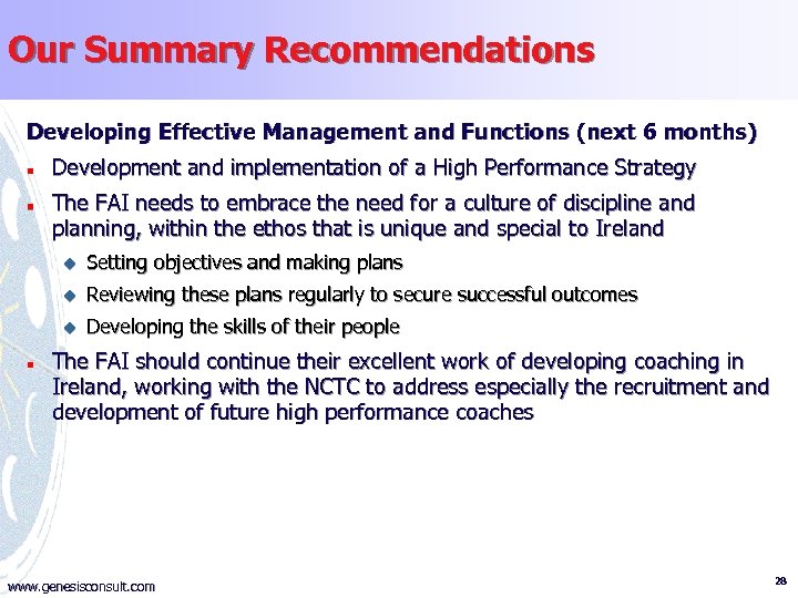 Our Summary Recommendations Developing Effective Management and Functions (next 6 months) n n Development