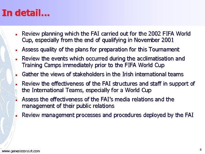 In detail… n n n n Review planning which the FAI carried out for