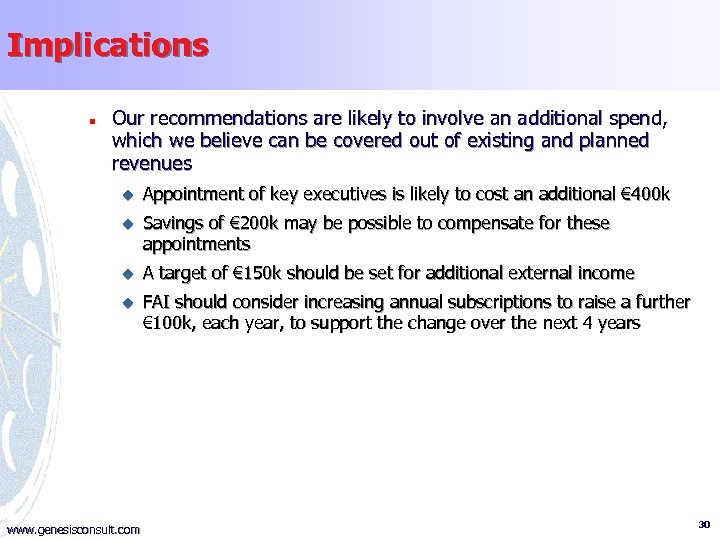 Implications n Our recommendations are likely to involve an additional spend, which we believe