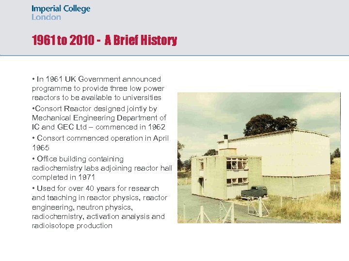 1961 to 2010 - A Brief History • In 1961 UK Government announced programme