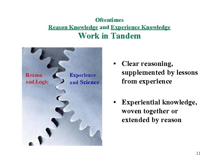 Oftentimes Reason Knowledge and Experience Knowledge Work in Tandem Reason and Logic Experience and