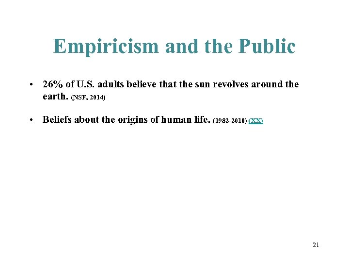 Empiricism and the Public • 26% of U. S. adults believe that the sun