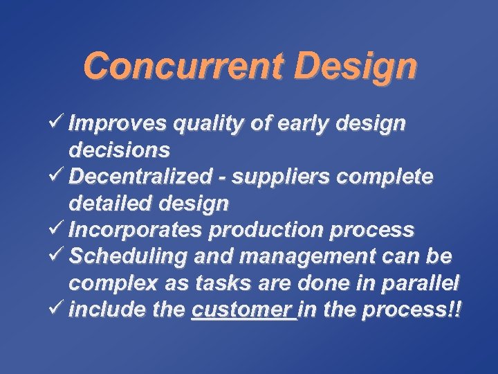 Concurrent Design ü Improves quality of early design decisions ü Decentralized - suppliers complete