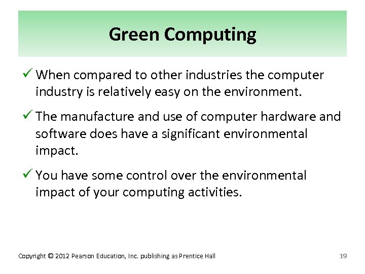 Green Computing ü When compared to other industries the computer industry is relatively easy