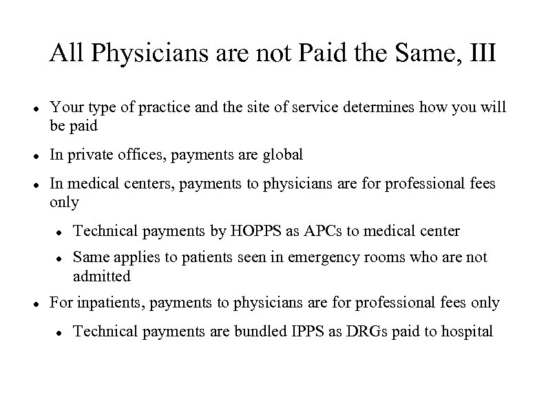 All Physicians are not Paid the Same, III Your type of practice and the