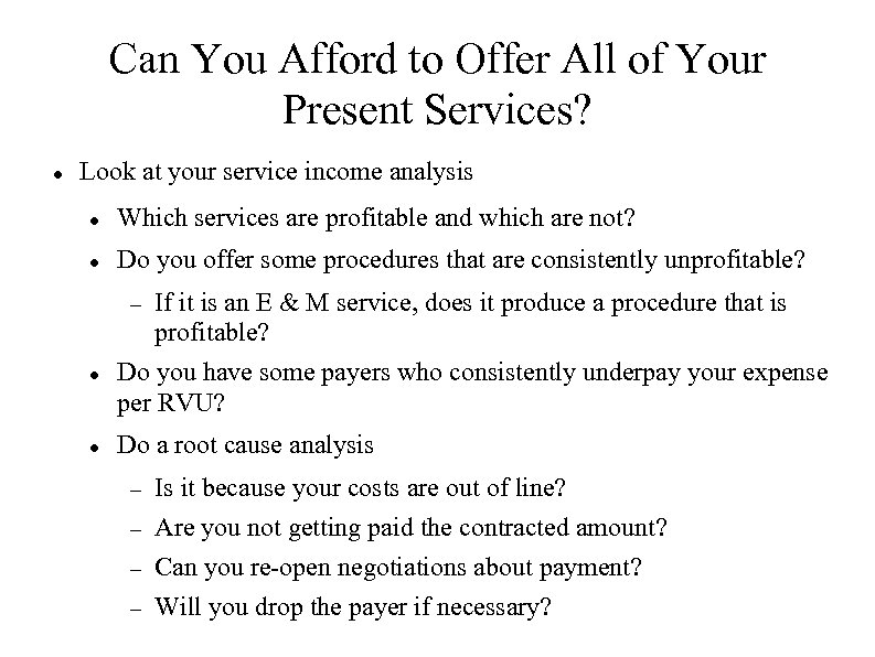 Can You Afford to Offer All of Your Present Services? Look at your service