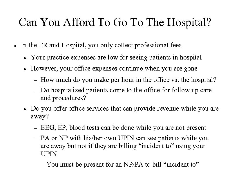 Can You Afford To Go To The Hospital? In the ER and Hospital, you