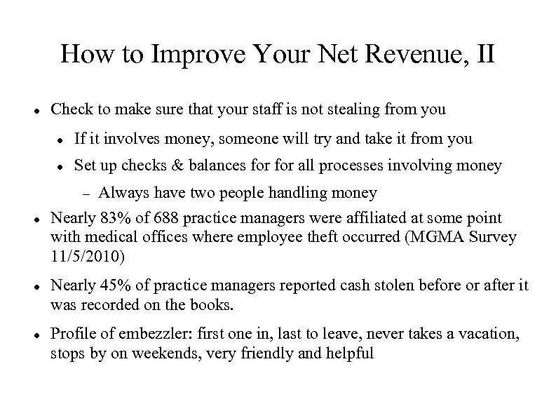 How to Improve Your Net Revenue, II Check to make sure that your staff